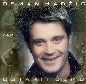 Osman Hadžić - Ostarit' Ćemo album cover