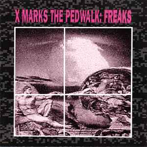 X-Marks The Pedwalk - Freaks