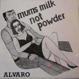 Mums Milk Not Powder - Alvaro