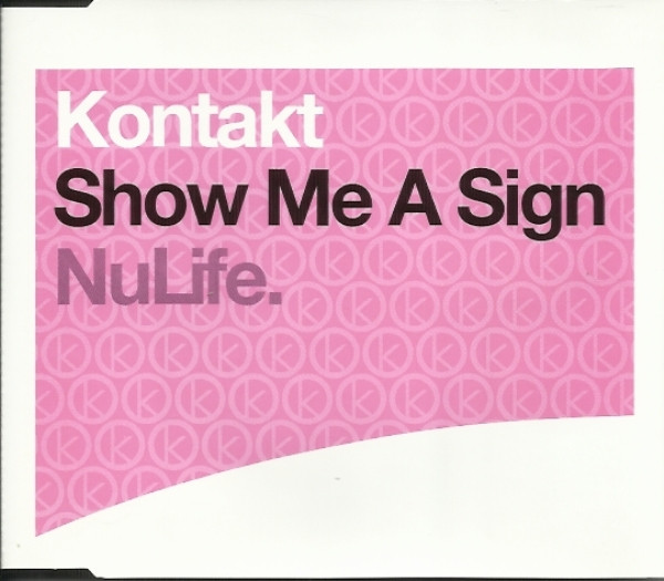 Kontakt – Show Me A Sign (2003, CD) - Discogs