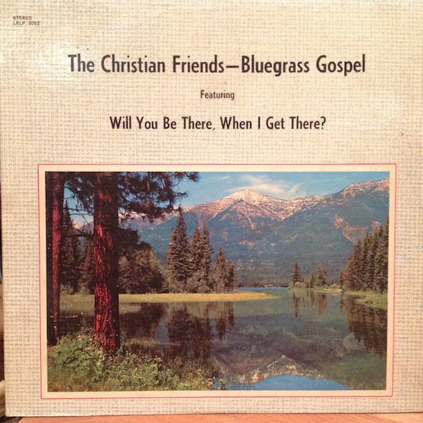 Album herunterladen The Christian Friends - Bluegrass Gospel