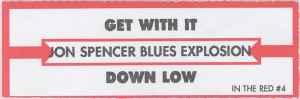 The Jon Spencer Blues Explosion - Get With It / Down Low