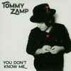 Tommy Zamp - You Don't Know Me