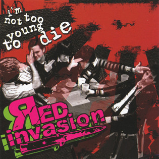 ladda ner album Red Invasion - Im Not Too Young To Die