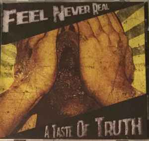 Feel Never Real - A Taste Of Truth album cover