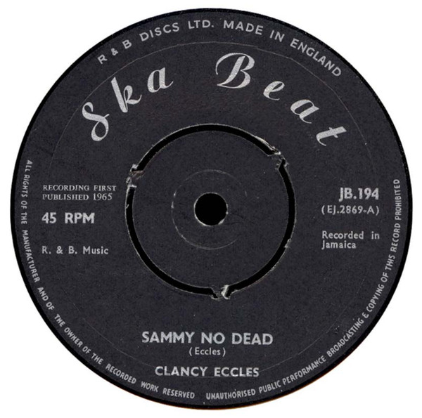 Clancy Eccles – Sammy No Dead (1965, 3-Prong Push-out Centre 