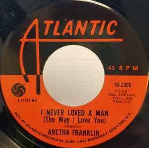 Aretha Franklin - I Never Loved A Man (The Way I Love You) album cover