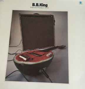 B.B. King – Indianola Mississippi Seeds (1970, Gatefold, Vinyl 