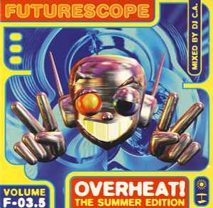 Futurescope F-03.5 - Overheat! The Summer Edition - DJ C.A.
