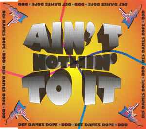 Def Dames Dope - Ain't Nothin' To It