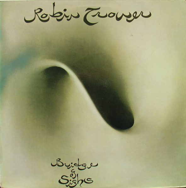 Robin Trower – Bridge Of Sighs (1974