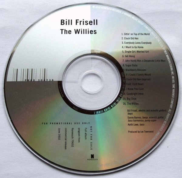 Bill Frisell – The Willies (2002, CD) - Discogs