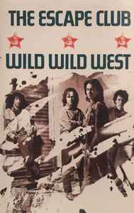 The Escape Club – Wild Wild West (1988, AR, Dolby HX Pro, Cassette) -  Discogs