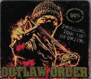 Outlaw Order - Dragging Down The Enforcer
