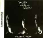Young Marble Giants – Colossal Youth & Collected Works (2007 