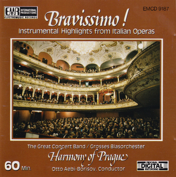 The Great Concert Band Harmony Of Prague, Otto Aebi-Borisov – Bravissimo!  (Instrumental Highlights From Italian Operas) (1987, CD) - Discogs