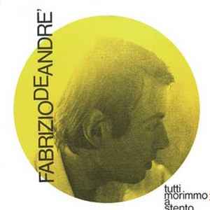 Fabrizio De André - Tutti Morimmo A Stento