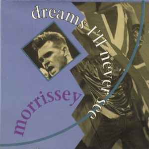 Morrissey - Dreams I'll Never See album cover