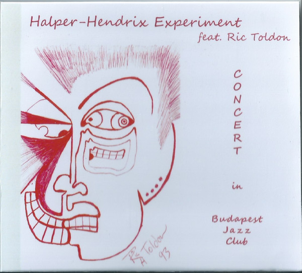 Album herunterladen HalperHendrix Experiment ,feat Ric Toldon - Concert In Budapest Jazz Club