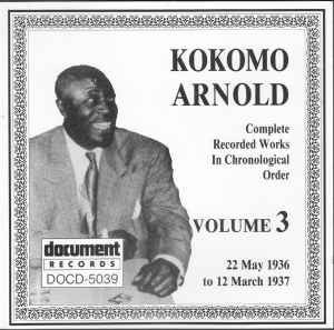 Kokomo Arnold - Complete Recorded Works In Chronological Order: Volume 3 (22 May 1936 To 12 March 1937)