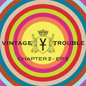 Vintage Trouble - Chapter II - EP II