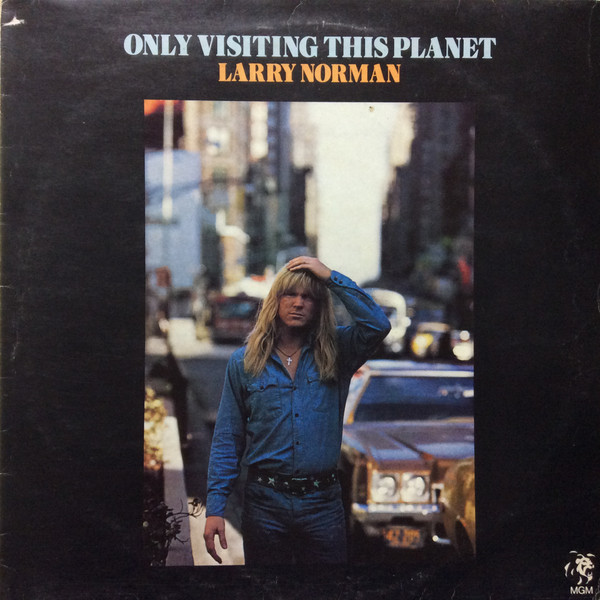 Larry Norman - Only Visiting This Planet, Releases