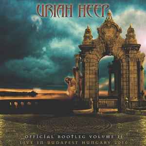 Official Bootleg Volume II - Live In Budapest Hungary 2010 - Uriah Heep