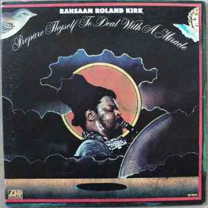 Prepare Thyself To Deal With A Miracle - Rahsaan Roland Kirk