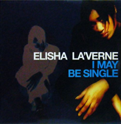 Elisha La'Verne – I May Be Single (1996, Vinyl) - Discogs