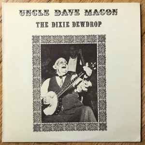 Uncle Dave Macon - The Dixie Dewdrop album cover