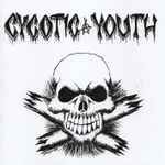 Cover of Cycotic Youth, 2011-04-28, CD