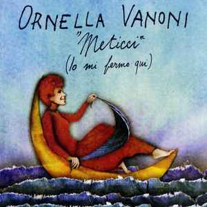 Ornella Vanoni-"Meticci" (Io Mi Fermo Qui) copertina album