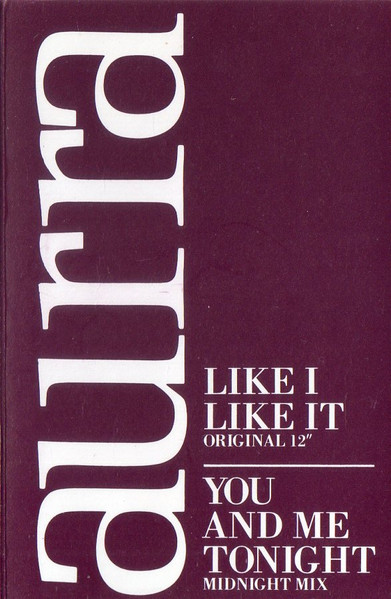 Aurra – Like I Like It (1986, Cassette) - Discogs
