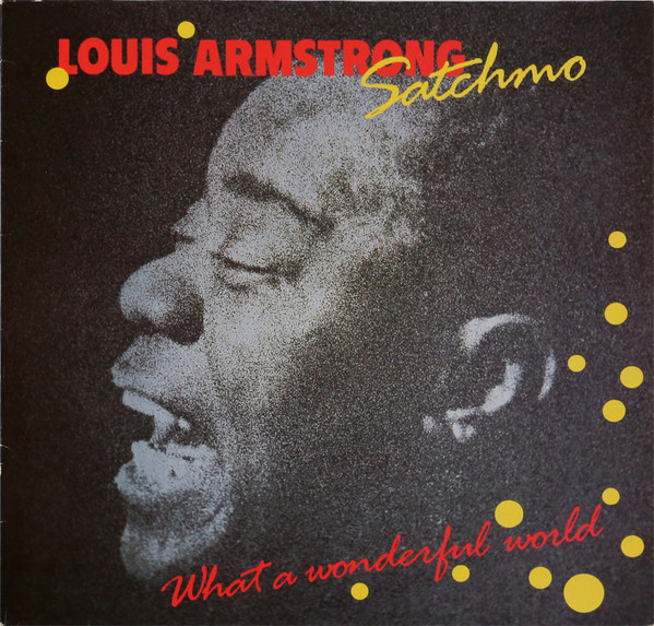 Обложка конверта виниловой пластинки Louis Armstrong - Satchmo - What A Wonderful World