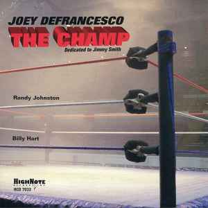 Joey DeFrancesco - The Champ (Dedicated To Jimmy Smith)