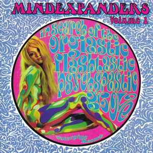 Various - Mindexpanders Volume 1 (In Search Of The Orgiastic Flashtastic Psychspastic Groove) album cover