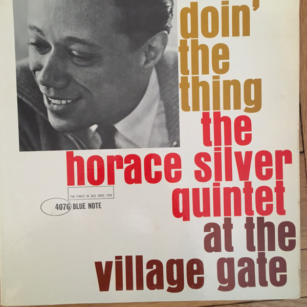 The Horace Silver Quintet – Doin' The Thing - At The Village Gate 