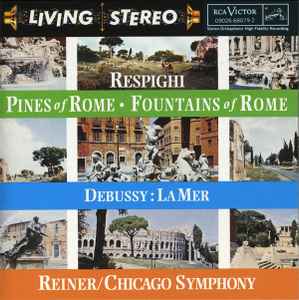 Pines Of Rome - Fountains Of Rome - La Mer - Respighi, Debussy, Reiner, Chicago Symphony