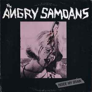 The Angry Samoans* - Inside My Brain