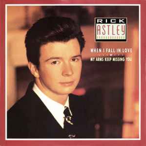When I Fall In Love / My Arms Keep Missing You - Rick Astley