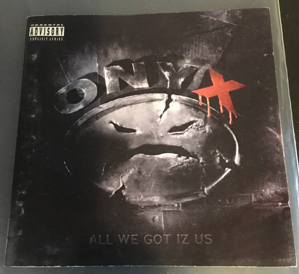 Onyx – All We Got Iz Us (1995, CD) - Discogs