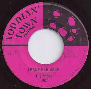 I Want Her Back  - The Todds