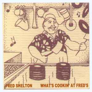 Fred Shelton - What's Cookin' At Fred's album cover