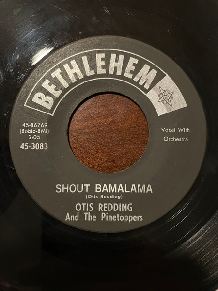 Otis Redding And The Pinetoppers – Fat Gal / Shout Bamalama (1961