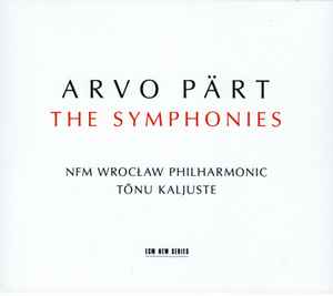 The Symphonies - Arvo Pärt - NFM Wrocław Philharmonic, Tõnu Kaljuste