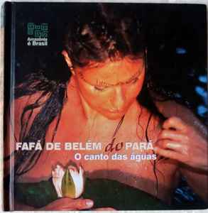 Fafá De Belém Do Pará – Amazônia É Brasil V. 2 - O Canto Das Águas (2002,  CD) - Discogs