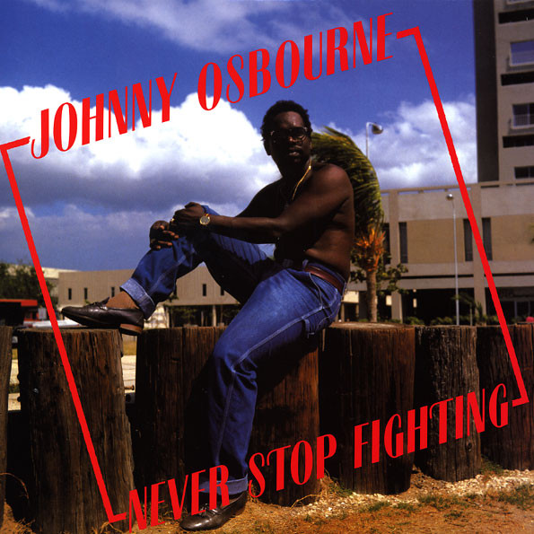 JOHNNY OSBOURNE Never Stop Fighting LP NEW VINYL Greensleeves