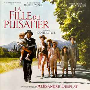 Pochette de l'album Alexandre Desplat - La Fille Du Puisatier (Bande Originale Du Film)