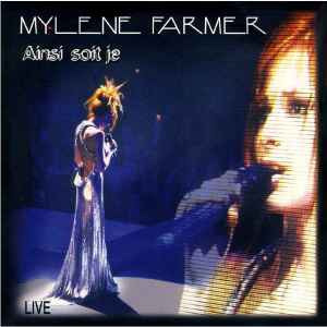 Mylène Farmer - Ainsi Soit Je (Live)