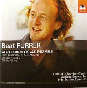 Beat Furrer - Works For Choir And Ensemble album cover